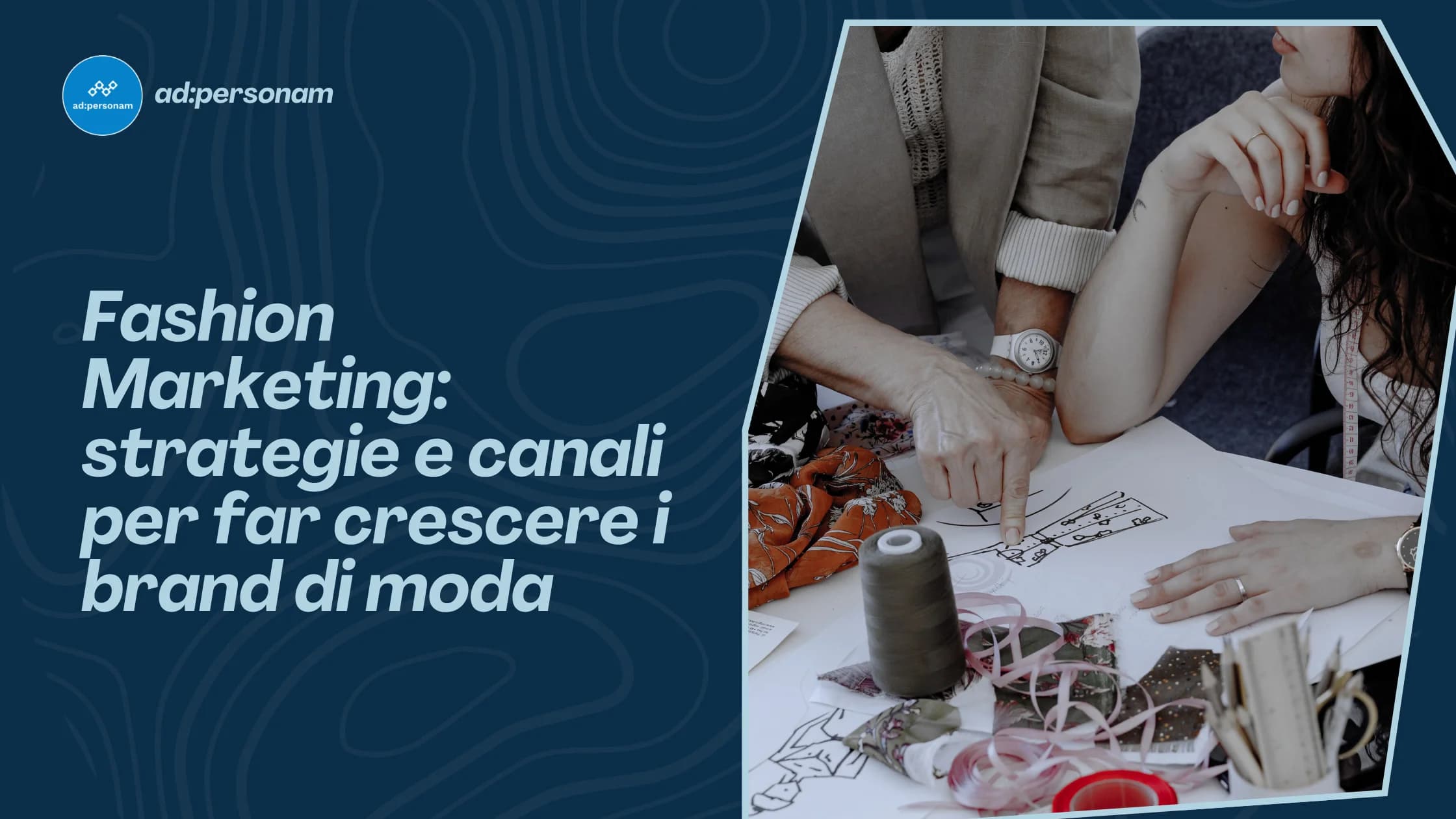 Fashion marketing: strategie  e campagne programmatiche per far crescere i brand moda