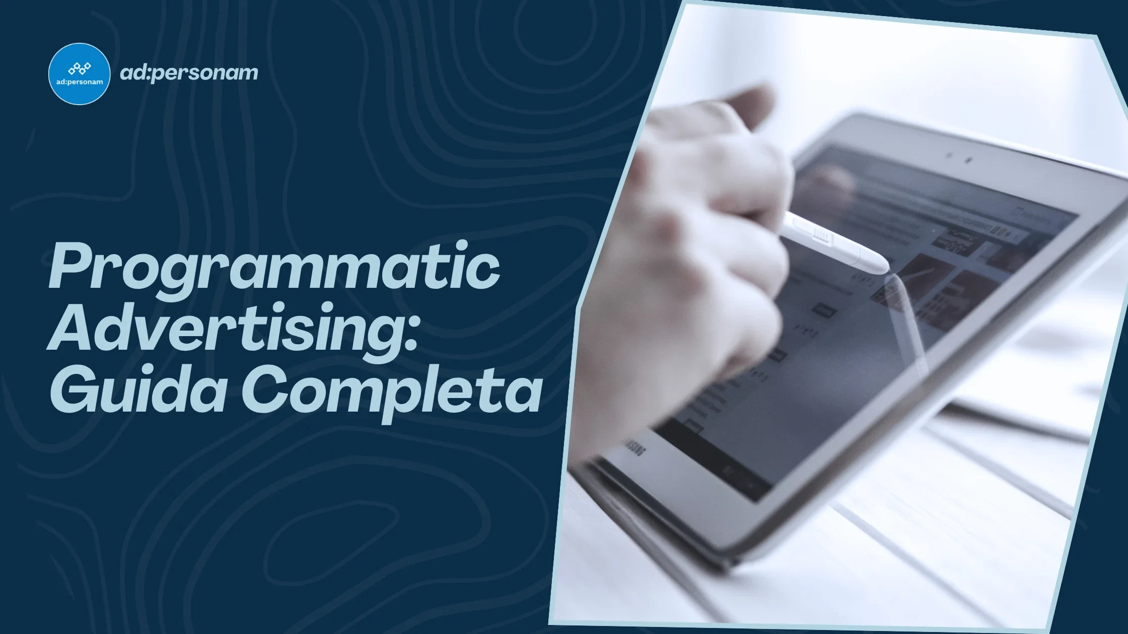 Programmatic Advertising: guida completa al futuro della pubblicità digitale