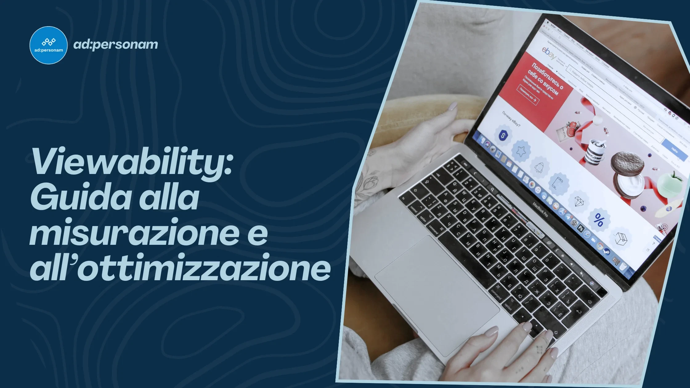 Viewability: guida completa alla misurazione, ottimizzazione e KPI