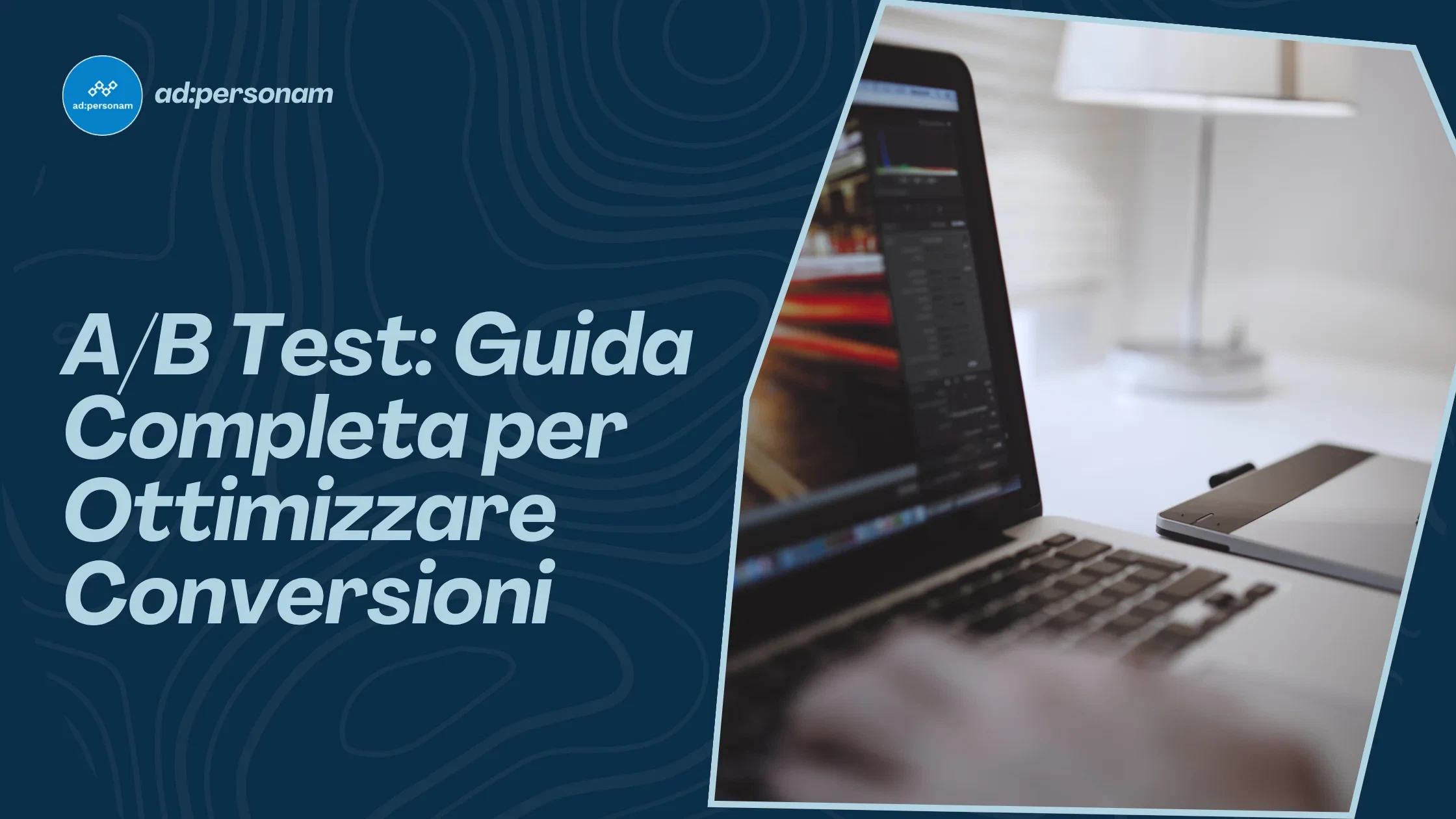 AB Test: Guida Completa al Test A/B per Ottimizzare le Conversioni