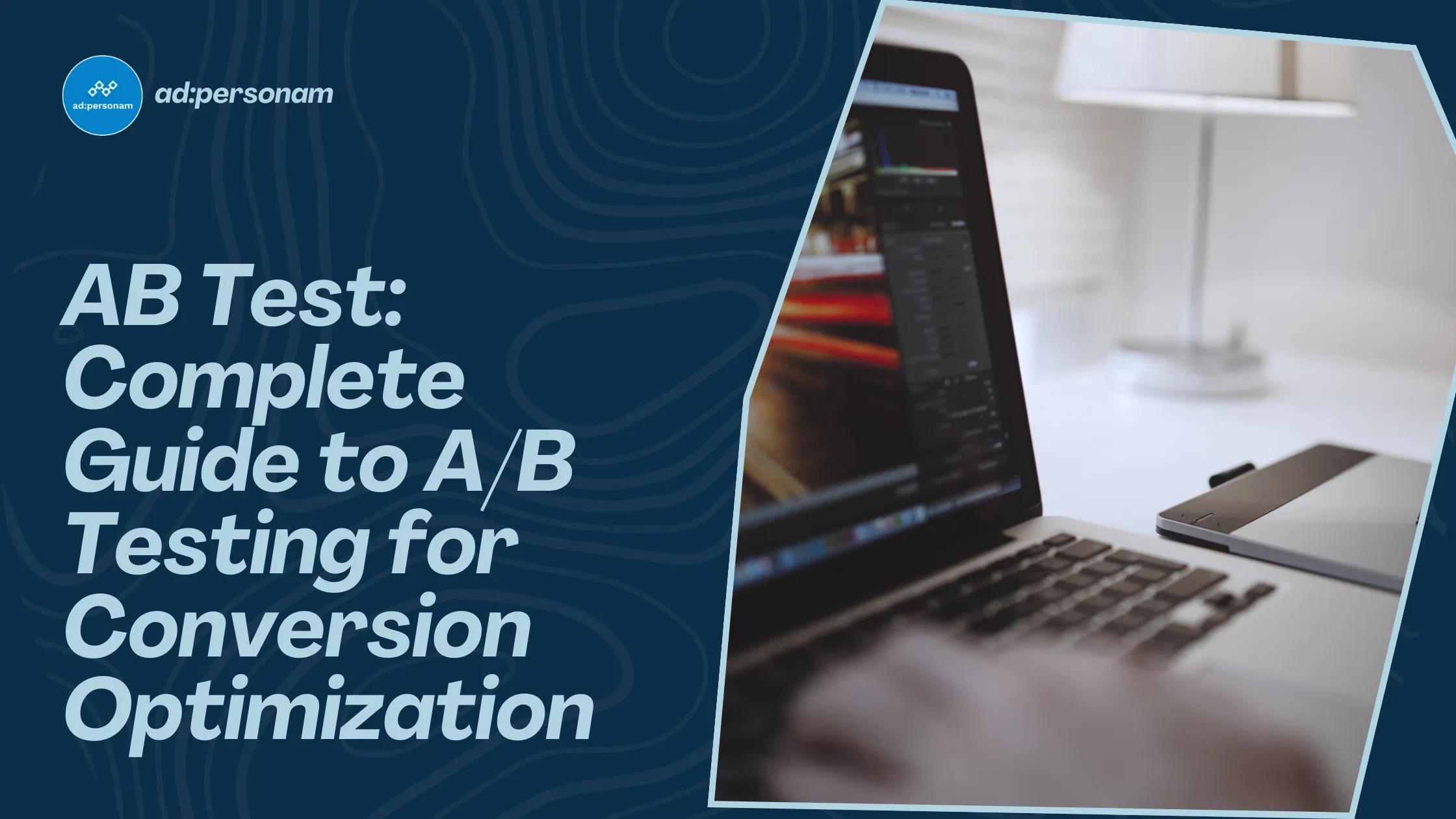 AB Test: Complete Guide to A/B Testing for Conversion Optimization