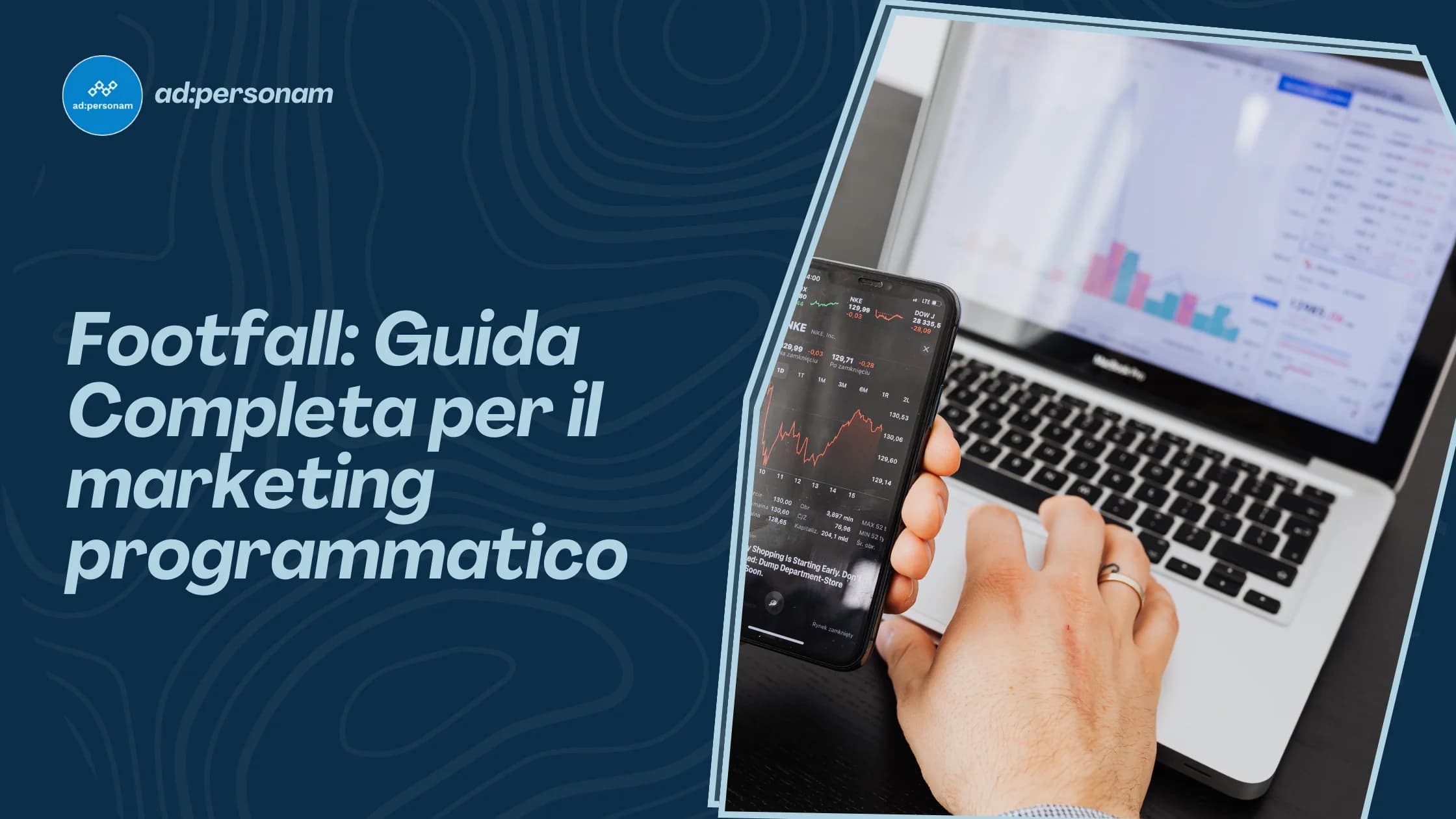 Footfall: guida pratica all’analisi del traffico pedonale per il marketing programmatico