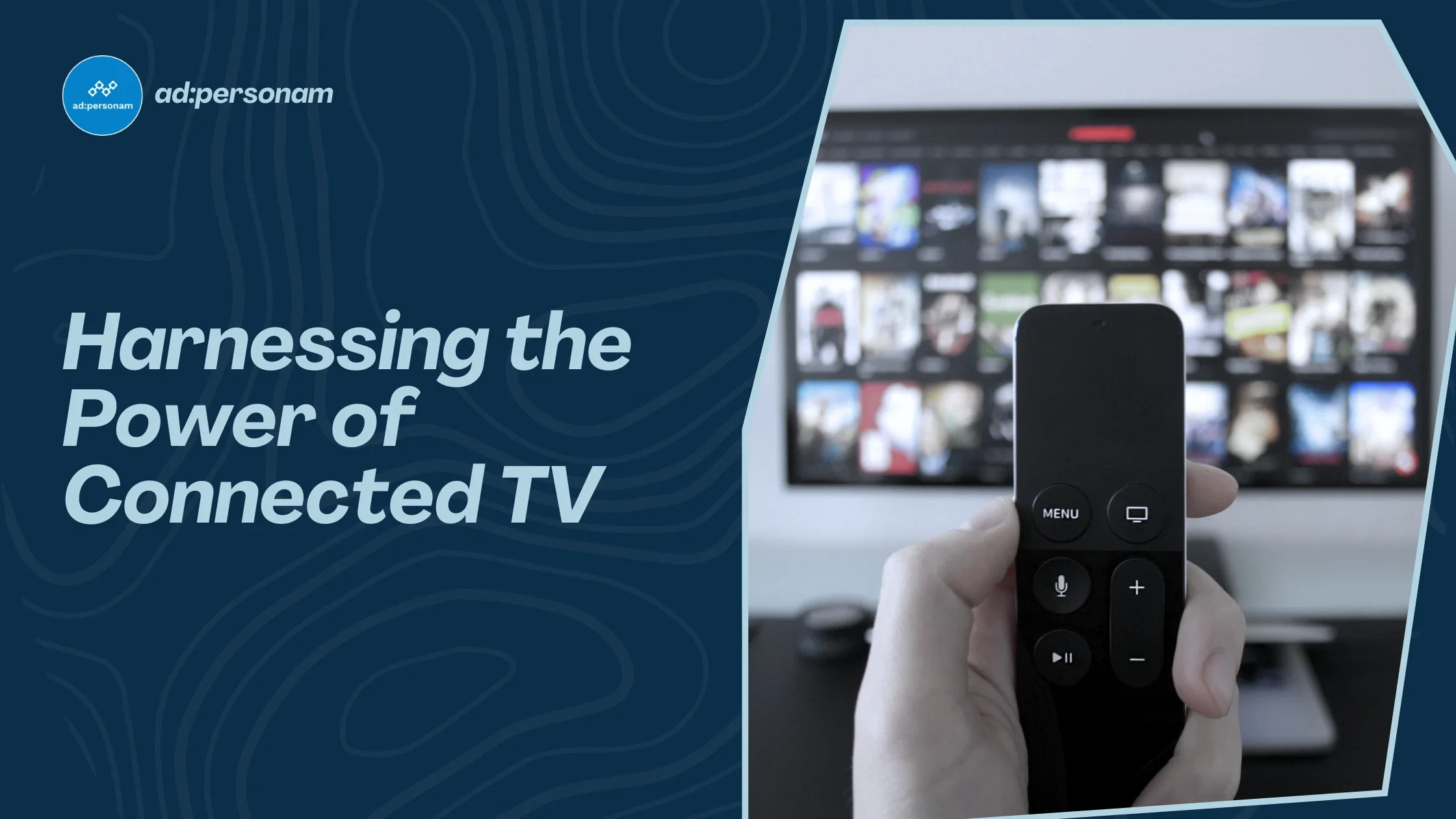 Harnessing the Power of Connected TV