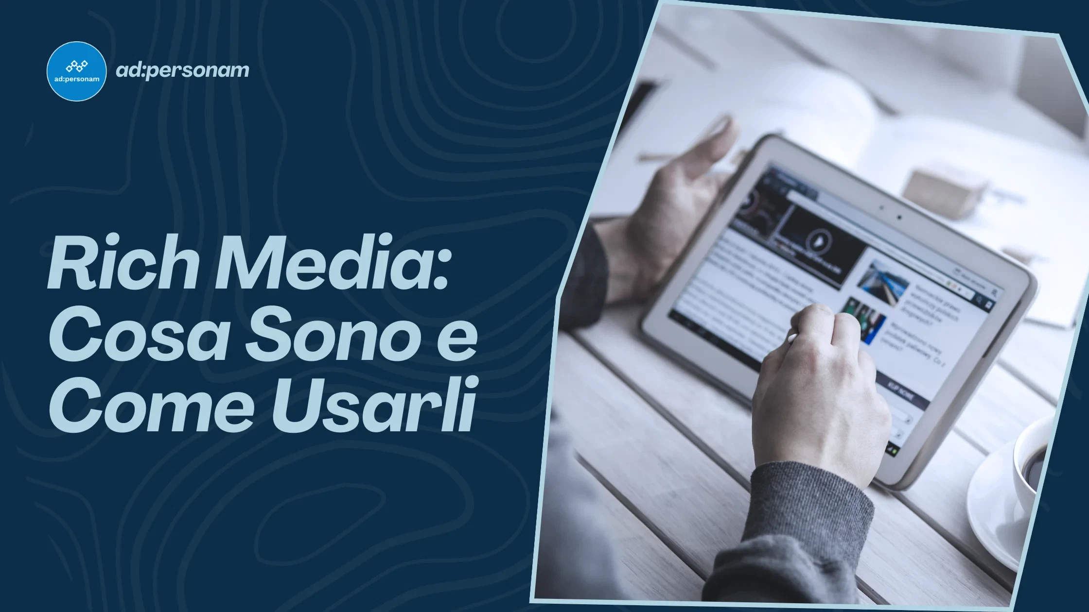 Rich Media: cosa sono, formati, vantaggi e come usarli