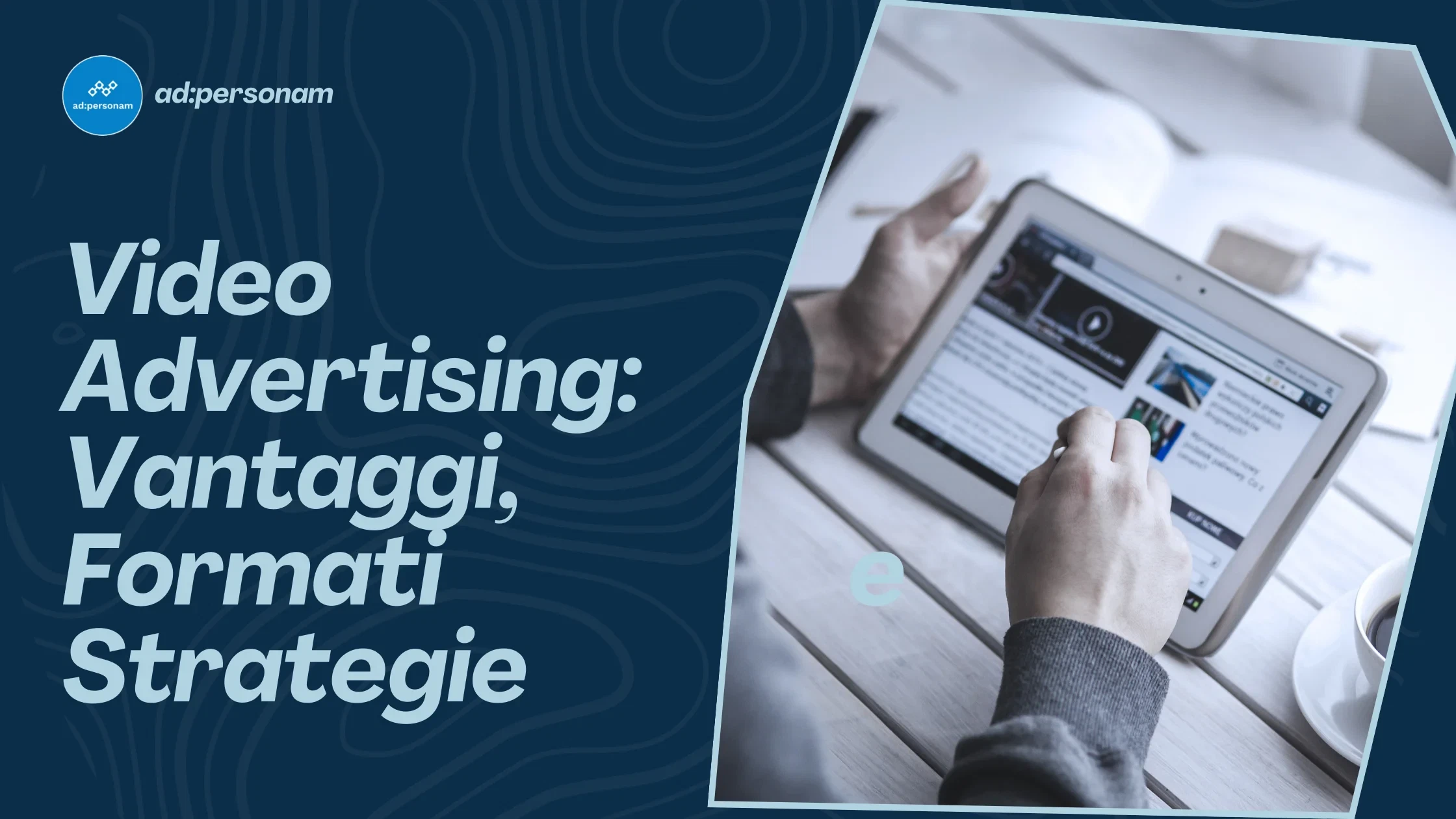 Video advertising: cos’è, vantaggi, formati e strategie per campagne efficaci