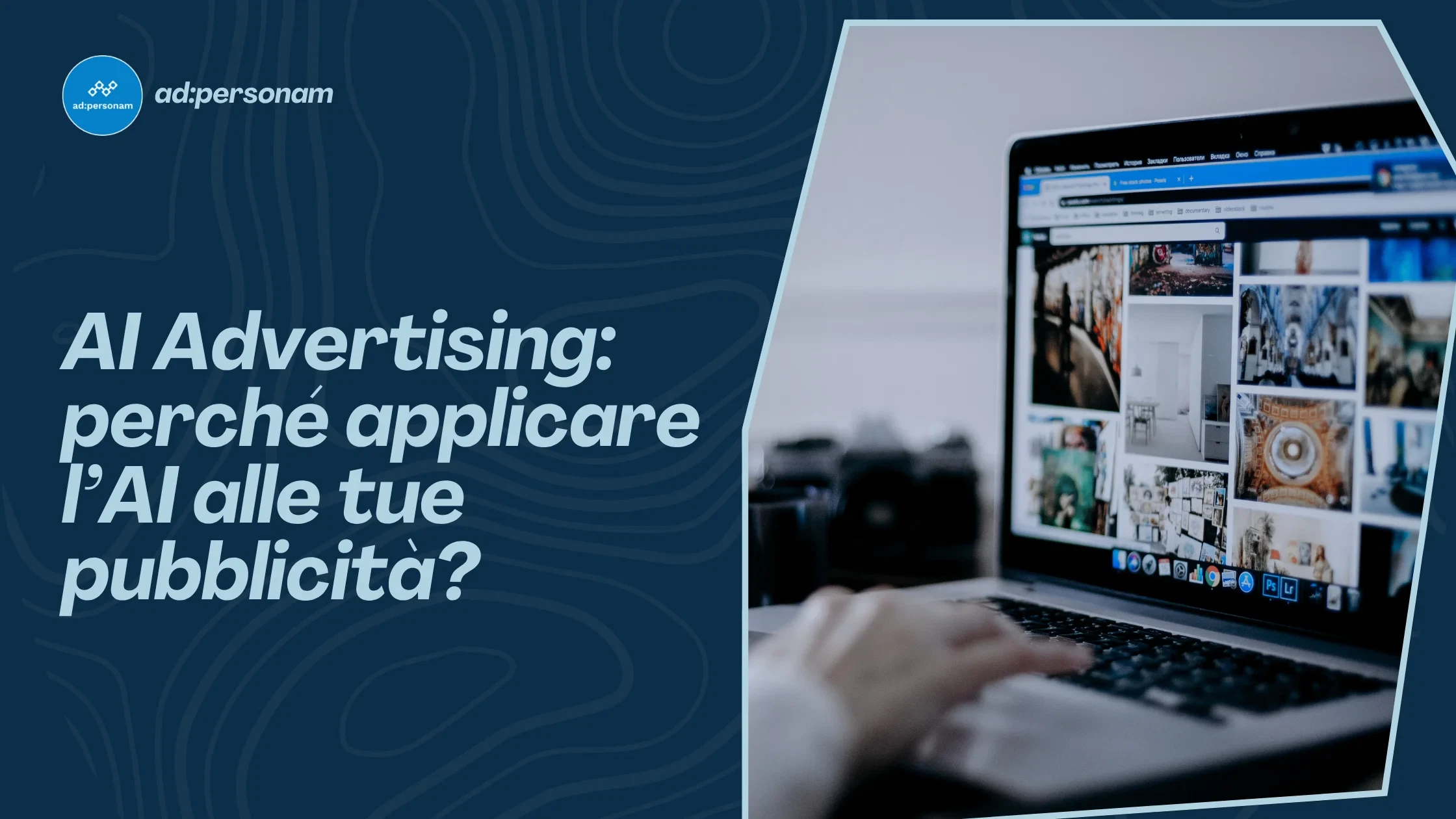 AI Advertising: come funziona e perché dovresti applicare l'AI nelle tue campagne di digital advertising