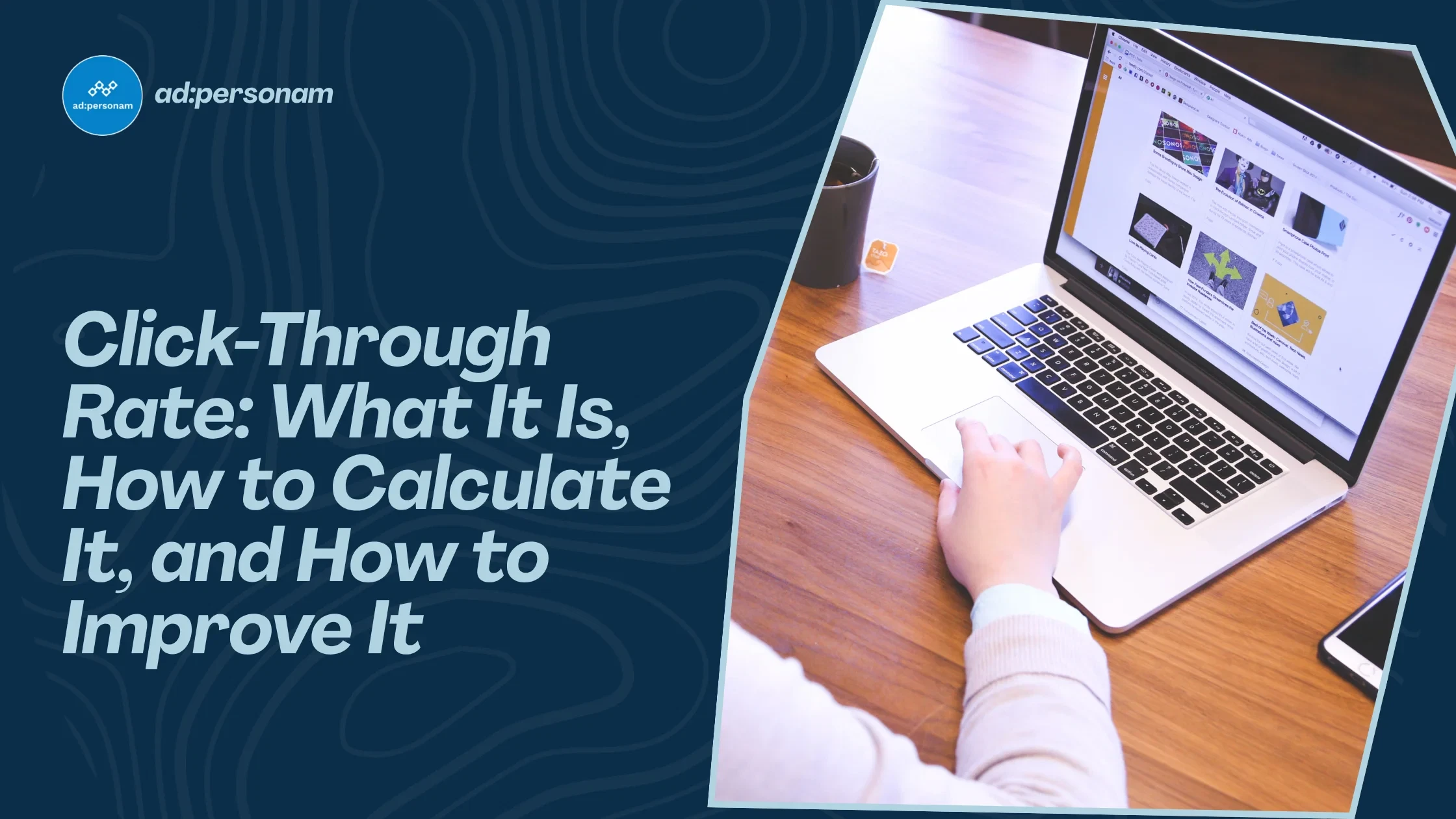 Click Through Rate (CTR): What It Is, How to Calculate and Improve It