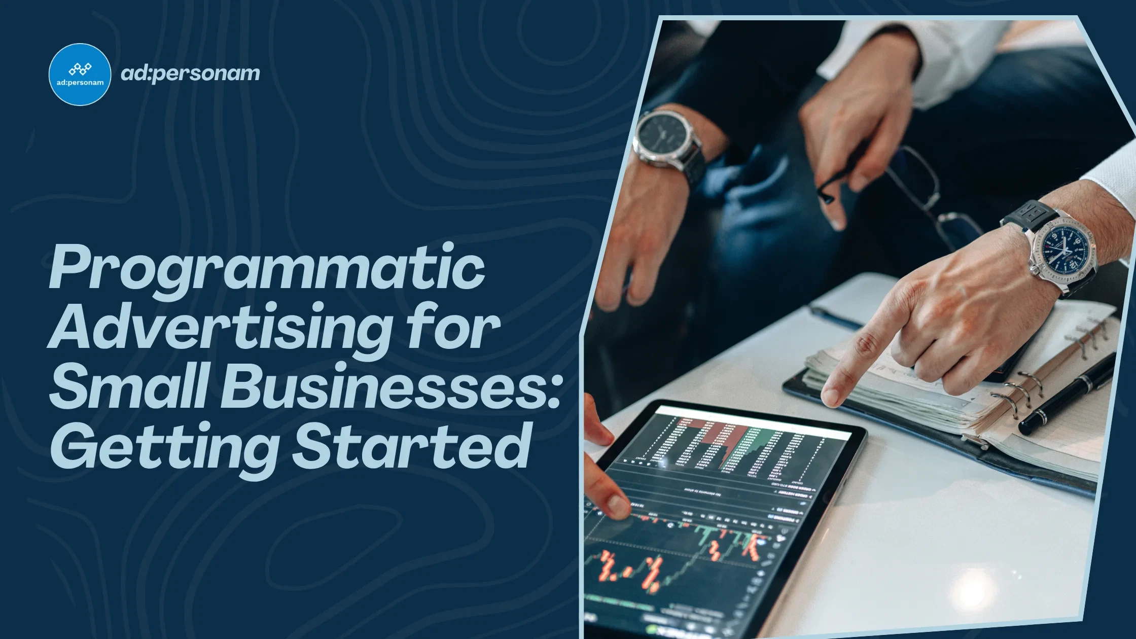 Programmatic Advertising for Small Businesses: Getting Started